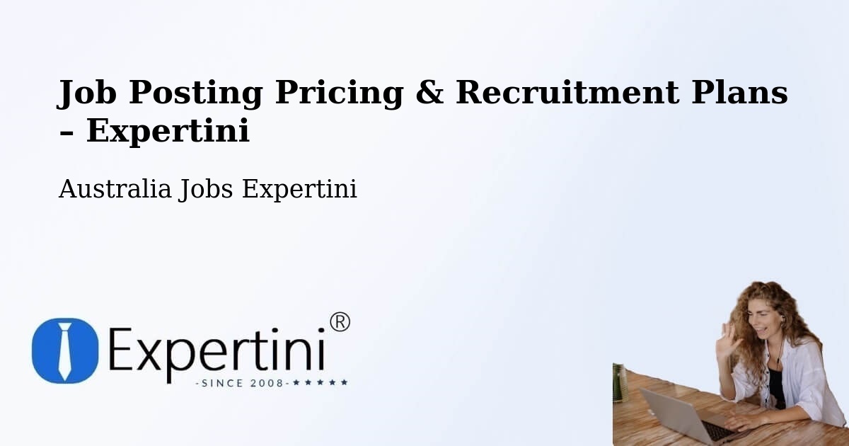 Job Posting Pricing & Recruitment Plans – Fawkner - Fawkner, Australia Jobs Expertini