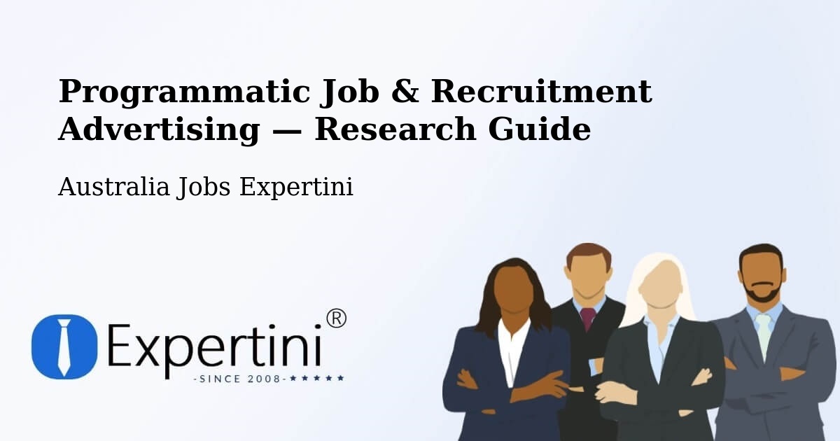 Programmatic Job & Recruitment Advertising — Research Guide – Fawkner