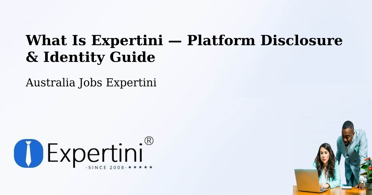 What Is Expertini — Platform Disclosure & Identity Guide – Fawkner